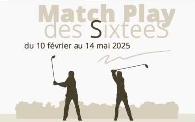 Match Play des Sixtees – du 10 février au 14 mai